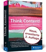 Think Content!: Die 2. Auflage des Content-Marketing-Standardwerks