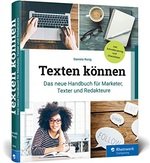 Texten können: Das neue Handbuch für Marketer, Online-Texter und Redakteure. Mit Checklisten und Schreibanleitungen für alle Web-Textarten.