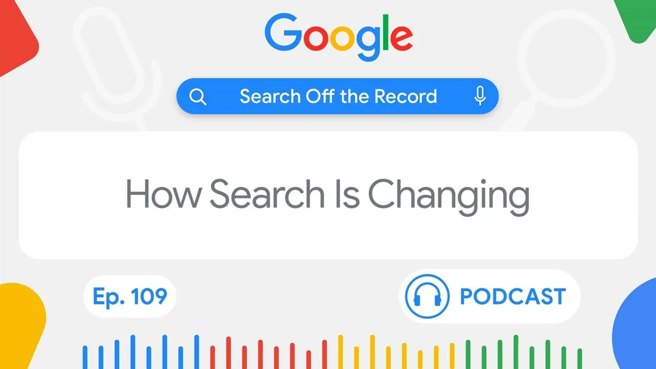 How AI Is Changing Google Search and SEO: Search Off the Record, Google Search Central