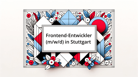 Stellenangebot Frontend Entwickler Stuttgart
