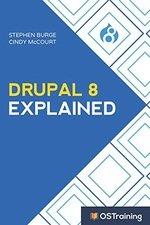 Drupal 8 Explained