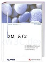 XML & Co. Die W3C-Spezifikationen für Dokumenten- und Datenarchitektur