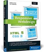 Responsive Webdesign: Anpassungsfähige Websites programmieren und gestalten