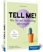 Tell me!: Wie Sie mit Storytelling überzeugen