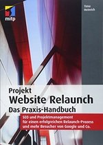 Projekt Website Relaunch: Das Praxis-Handbuch