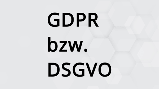 GDPR bzw. DSGVO