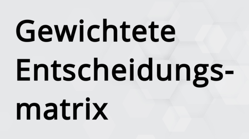 Gewichtete Entscheidungsmatrix