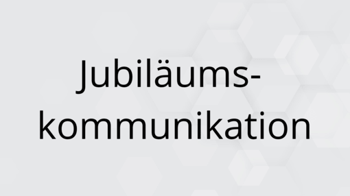 Jubiläumskommunikation